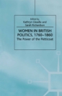 Women in British Politics, 1780-1860 : The Power of the Petticoat - eBook