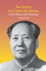 Mao Zedong and China's Revolutions : A Brief History with Documents - Book
