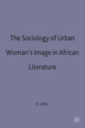 The Sociology of Urban Women's Image in African Literature - Book