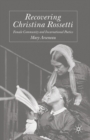 Recovering Christina Rossetti : Female Community and Incarnational Poetics - Book