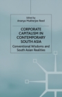 Corporate Capitalism in Contemporary South Asia : Conventional Wisdoms and South Asian Realities - Book