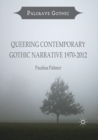 Queering Contemporary Gothic Narrative 1970-2012 - Book