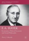 F. A. Hayek : Economics, Political Economy and Social Philosophy - Book