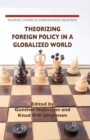 Theorizing Foreign Policy in a Globalized World - Book