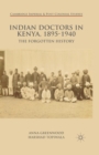 Indian Doctors in Kenya, 1895-1940 : The Forgotten History - Book