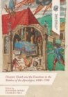 Disaster, Death and the Emotions in the Shadow of the Apocalypse, 1400-1700 - Book