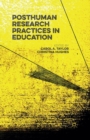 Posthuman Research Practices in Education - Book