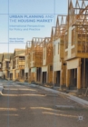 Urban Planning and the Housing Market : International Perspectives for Policy and Practice - Book