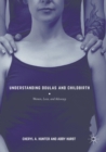Understanding Doulas and Childbirth : Women, Love, and Advocacy - Book