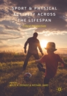 Sport and Physical Activity across the Lifespan : Critical Perspectives - Book