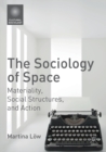 The Sociology of Space : Materiality, Social Structures, and Action - Book