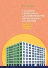 Students' Experiences and Perspectives on Secondary Education : Institutions, Transitions and Policy - Book