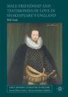 Male Friendship and Testimonies of Love in Shakespeare's England - Book