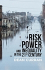 Risk, Power, and Inequality in the 21st Century - Book