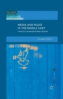 Media and Peace in the Middle East : The Role of Journalism in Israel-Palestine - Book