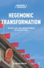 Hegemonic Transformation : The State, Laws, and Labour Relations in Post-Socialist China - Book