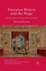Victorian Writers and the Stage : The Plays of Dickens, Browning, Collins and Tennyson - Book