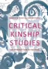 Critical Kinship Studies : An Introduction to the Field - Book
