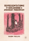Representations of Childhood in American Modernism - Book