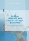 Global Mindset and Cross-Cultural Behavior : Improving Leadership Effectiveness - Book
