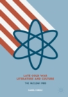 Late Cold War Literature and Culture : The Nuclear 1980s - Book