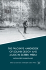 The Palgrave Handbook of Sound Design and Music in Screen Media : Integrated Soundtracks - Book