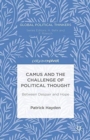 Camus and the Challenge of Political Thought : Between Despair and Hope - Book