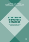 Starting Up in Business Networks : Why Relationships Matter in Entrepreneurship - Book