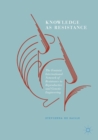 Knowledge as Resistance : The Feminist International Network of Resistance to Reproductive and Genetic Engineering - Book