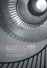 Disability and Masculinities : Corporeality, Pedagogy and the Critique of Otherness - Book
