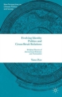 Evolving Identity Politics and Cross-Strait Relations : Bridging Theories of International Relations and Nationalism - Book