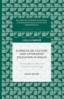 Curriculum, Culture and Citizenship Education in Wales : Investigations into the Curriculum Cymreig - Book