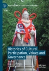 Histories of Cultural Participation, Values and Governance - Book