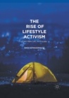 The Rise of Lifestyle Activism : From New Left to Occupy - Book