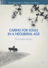 Caring for Souls in a Neoliberal Age - Book