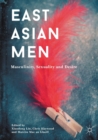 East Asian Men : Masculinity, Sexuality and Desire - Book