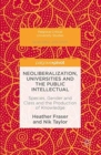 Neoliberalization, Universities and the Public Intellectual : Species, Gender and Class and the Production of Knowledge - Book