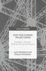 Post-PhD Career Trajectories : Intentions, Decision-Making and Life Aspirations - Book