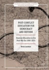 Post-Conflict Education for Democracy and Reform : Bosnian Education in the Post-War Era, 1995-2015 - Book
