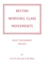 British Working Class Movements: Select Documents, 1789-1875 - eBook