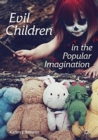 Evil Children in the Popular Imagination - Book