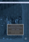Queenship in Medieval France, 1300-1500 - eBook
