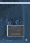 Queenship in Medieval France, 1300-1500 - Book