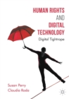 Human Rights and Digital Technology : Digital Tightrope - Book