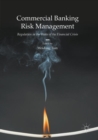 Commercial Banking Risk Management : Regulation in the Wake of the Financial Crisis - Book