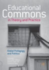 Educational Commons in Theory and Practice : Global Pedagogy and Politics - Book