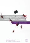 Widening Participation, Higher Education and Non-Traditional Students : Supporting Transitions through Foundation Programmes - eBook