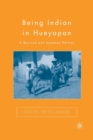 Being Indian in Hueyapan : A Revised and Updated Edition - Book