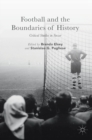 Football and the Boundaries of History : Critical Studies in Soccer - Book