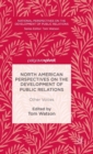 North American Perspectives on the Development of Public Relations : Other Voices - Book